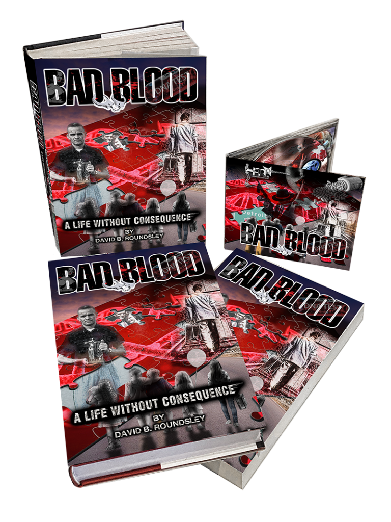 Bad Blood: A Life Without Consequence - by David B. Roundsley