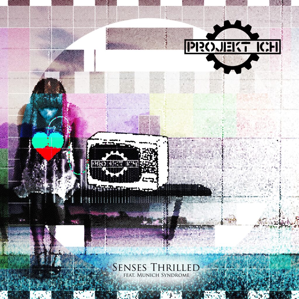 Senses Thrilled - Projekt Ich featuring Munich Syndrome
